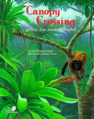 Canopy Crossing: A Story of an Atlantic Rainforest - Nagda, Ann Whitehead