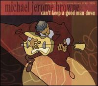 Can't Keep a Good Man Down - Michael Jerome Browne