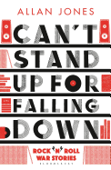 Can't Stand Up for Falling Down: Rock'n'roll War Stories