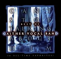 Can't Stop Talking About Him - Gaither Vocal Band