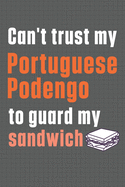 Can't trust my Portuguese Podengo to guard my sandwich: For Portuguese Podengo Dog Breed Fans