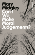 Can't We Make Moral Judgements?