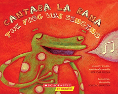 Cantaba La Rana / The Frog Was Singing (Bilingual): (Bilingual)
