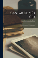 Cantar de Mio Cid: Texto, Gramatica y Vocabulario