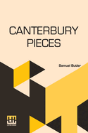 Canterbury Pieces: Edited By R. A. Streatfeild