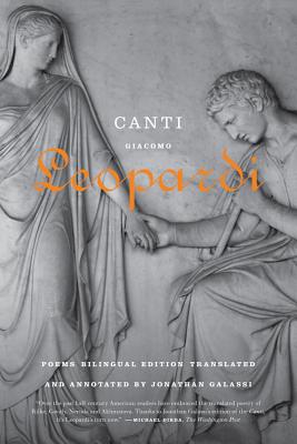 Canti: Poems / A Bilingual Edition - Leopardi, Giacomo, Professor, and Galassi, Jonathan (Translated by)
