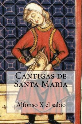 Cantigas de Santa Maria - Gouveia, Andrea (Translated by), and Alfonso X El Sabio