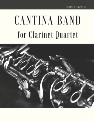 Cantina Band for Clarinet Quartet - Muolo, Giordano, and Williams, John