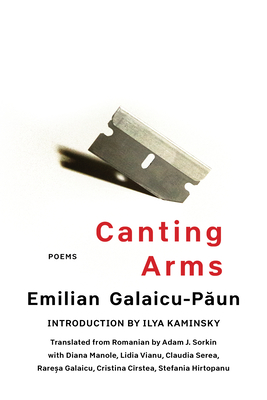Canting Arms: Poems - Galaicu-Pa un, Emilian, and Sorkin, Adam J (Translated by), and Kaminsky, Ilya (Introduction by)