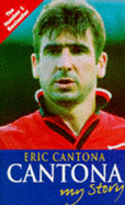 Cantona: My Story - Cantona, Eric, and Scanlan, George