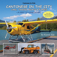 Cantonese in the City: Cars, Trains, Boats & Planes