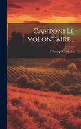 Cantoni Le Volontaire...