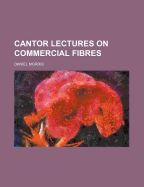 Cantor Lectures on Commercial Fibres