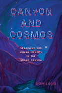 Canyon and Cosmos: Searching for Human Identity in the Grand Canyon