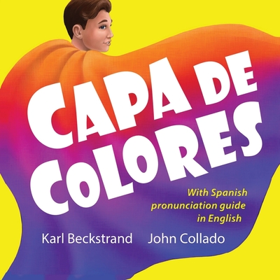 Capa de colores: Spanish with English pronunciation guide - Collado, John, and Beckstrand, Karl