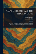 Cape Cod and All the Pilgrim Land