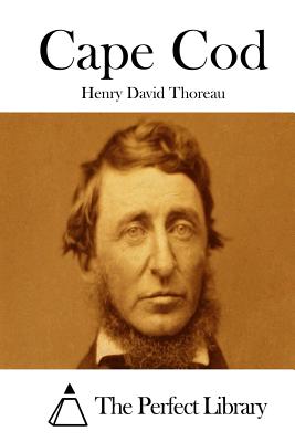 Cape Cod - Thoreau, Henry David, and The Perfect Library (Editor)