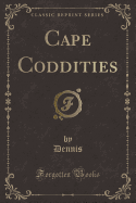 Cape Coddities (Classic Reprint)