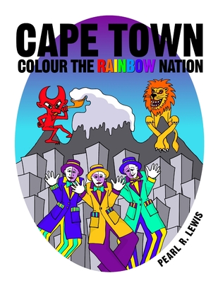 Cape Town: Colour the Rainbow Nation - Lewis, Pearl R