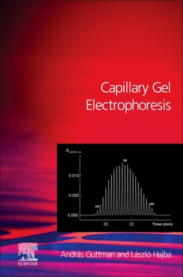 Capillary Gel Electrophoresis - Guttman, Andras, and Hajba, Lszl