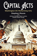 Capital Acts: Washington DC Performing Arts