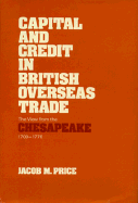 Capital and Credit in British Overseas Trade: The View from the Chesapeake, 1700-1776