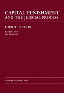 Capital Punishment and the Judicial Process - Coyne, Randall