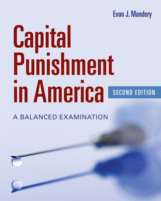 Capital Punishment in America: A Balanced Examination - Mandery, Evan J