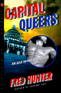 Capital Queers: An Alex Reynolds Mystery - Hunter, Fred