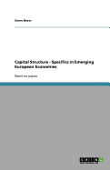 Capital Structure - Specifics in Emerging European Economies - Beyer, Swen