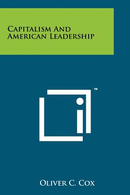 Capitalism And American Leadership - Cox, Oliver C