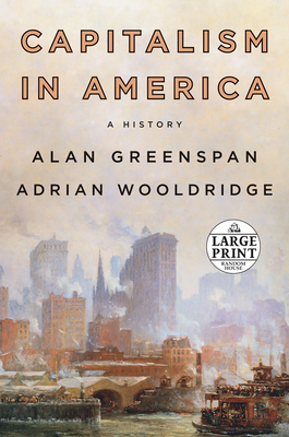 Capitalism in America: A History - Greenspan, Alan, and Wooldridge, Adrian