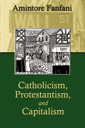 Capitalism, Protestantism, & Catholicism