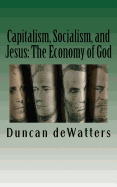 Capitalism, Socialism, and Jesus: The Economy of God