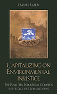 Capitalizing on Environmental Injustice: The Polluter-Industrial Complex in the Age of Globalization