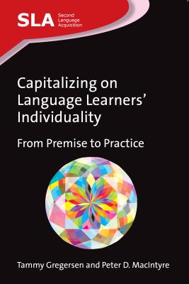 Capitalizing on Language Learners' Individuality: From Premise to Practice, 72 - Gregersen, Tammy, and MacIntyre, Peter D