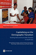Capitalizing on the Demographic Transition: Tackling Noncommunicable Diseases in South Asia