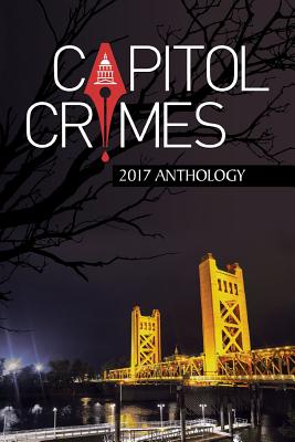 Capitol Crimes 2017 Anthology - Wilberg, Danna, and Townsdin, Linda, and Phillips, Karen