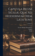 Capitula Regni Sicili, Qu Ad Hodiernum Diem Lata Sunt; Volume 2