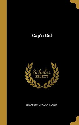 Cap'n Gid - Gould, Elizabeth Lincoln