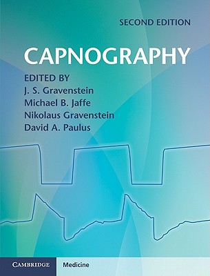 Capnography - Gravenstein, J S (Editor), and Jaffe, Michael B (Editor), and Gravenstein, Nikolaus (Editor)