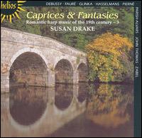 Caprices & Fantasies: Romantic Harp Music of the 19th Century, Vol. 3 - Susan Drake (harp)