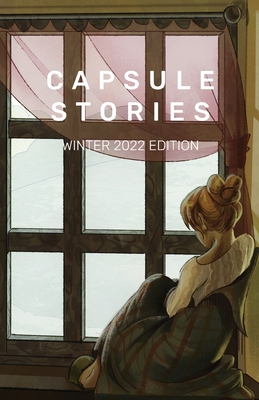 Capsule Stories Winter 2022 Edition: Hibernation - Vonkampen, Carolina (Editor), and Capsule Stories (Editor)