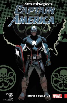 Captain America: Steve Rogers, Volume 3: Empire Building - Spencer, Nick (Text by)