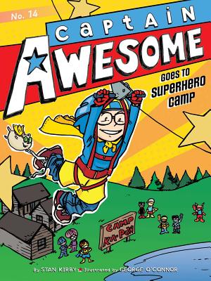 Captain Awesome Goes to Superhero Camp - Kirby, Stan