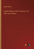 Captain Balaam of the 'Cormorant', and other sea comedies