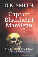 Captain Blackheart Mardigan: The Curse Of The Island Of Black Diamonds