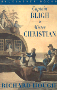 Captain Bligh and Mister Christian: The Men and the Mutiny