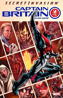 Captain Britain and Mi13 - Volume 1: Secret Invasion - Cornell, Paul (Text by)