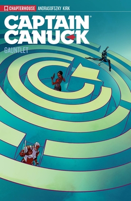 Captain Canuck Vol 02: The Gauntlet - Andrasofszky, Kalman, and Kirk, Leonard